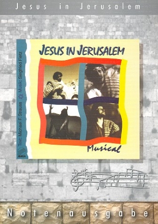 Jesus in Jerusalem Musical fr gem Chor und Instrumente Klavierausgabe