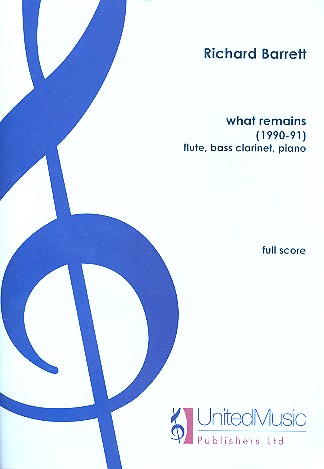What remains (1990-91) for flute, bass clarinet and piano A4 facs. score