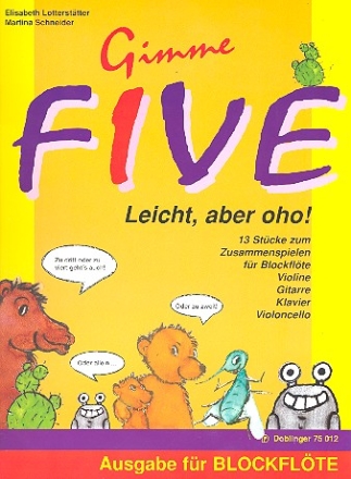 Gimme Five 13 Stcke zum Zusammenspielen fr Blockflte, Vl, Git, Klav, Vc Blockflte