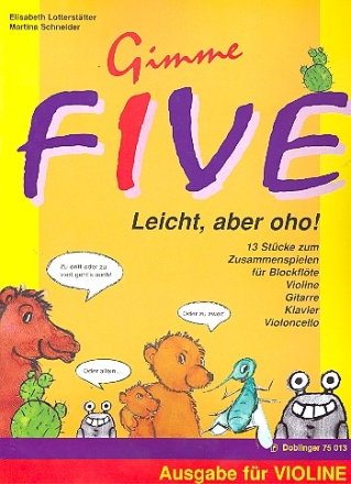 Gimme Five 13 Stcke zum Zusammenspielen fr Blockflte, Violine, Git, Klav, Vc Violine