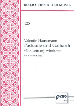 Paduane und Galliarde Go from my Window für 5 Instrumente 5 Spielpartituren