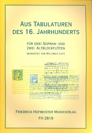 Aus Tabulaturen des 16. Jahrhunderts fr 4 Blockflten (SSAA) Partitur und Stimmen