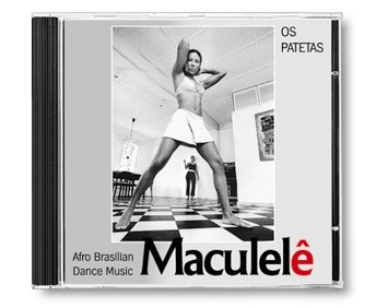 maculele CD Afro Brasilian Dance Music Os Patetas, Musik