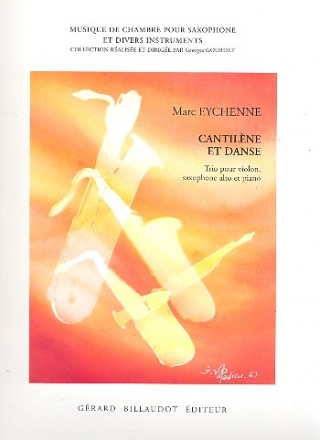 Cantilene et danse Trio pour violon, saxophone alto et piano