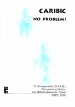 CARIBIC NO PROBLEM 12 ARRANGE- MENTS FUER GEM CHOR UND PERCUSSION AD LIB.,  PARTITUR
