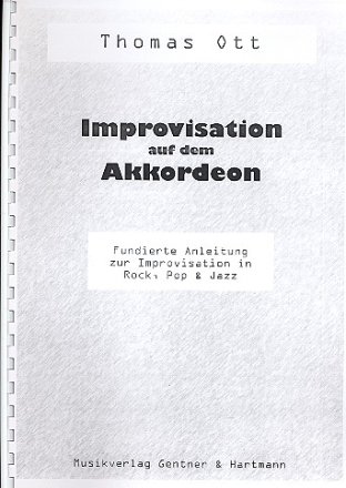 Improvisation auf dem Akkordeon Anleitung zur Improvisation in Rock, Pop und Jazz