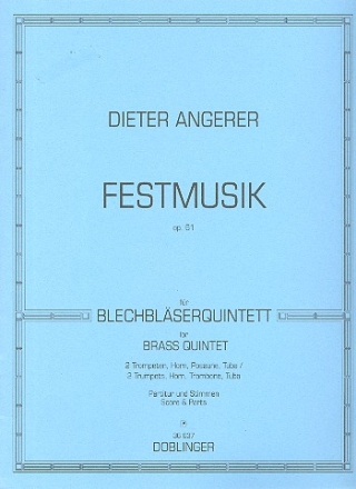 FESTMUSIK OP.61 FUER BLECH- BLAESERQUINTETT, PARTITUR UND STIMMEN (2 TROMP, 2 POS., TUBA)