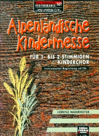 Alpenlndische Kindermesse (+CD) fr 1-2stg Kinderchor (Instrumente ad lib) Paket (3 Partituren, 20 Textbltter, Instrumentalstimmen)