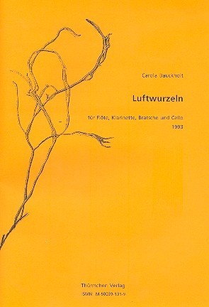Luftwurzeln fr Flte, Klarinette, Bratsche und Cello Partitur