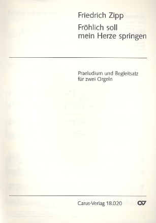 FROEHLICH SOLL MEIN HERZE SPRINGEN PRAELUDIUM UND BEGLEITATZ FUER 2 ORGELN