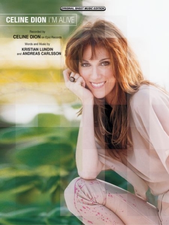 I'm alive: Einzelausgabe piano/vocal/guitar Celine Dion
