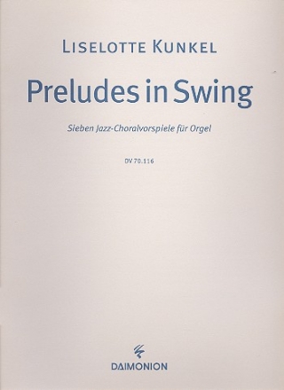 Preludes in Swing - 7 Jazz-Choralvorspiele fr Orgel