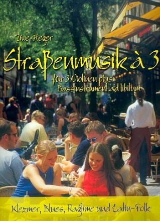 Straenmusik a 3 Klezmer Blues, Ragtime und Latin-Folk fr 3 Violinen, Spielpartitur