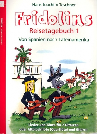 Fridolins Reisetagebuch 1 - Von Spanien nach Lateinamerika fr 2 Gitarren (Abfl und Gitarre)