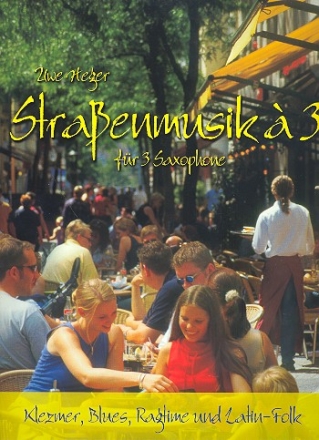 Straenmusik  3 - Klezmer, Blues, Ragtime und Latin-Folk fr 3 Saxophone (Trompeten) Spielpartitur