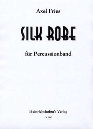 Silk Robe fr Percussionband Partitur und Stimmen