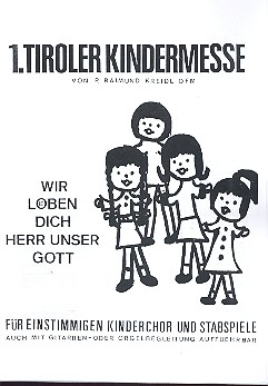 Tiroler Kindermesse Nr.1 fr 1stg. Kinderchor und Stabspiele Partitur