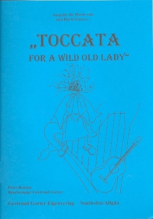 Toccata for a wild old Lady fr Harfe