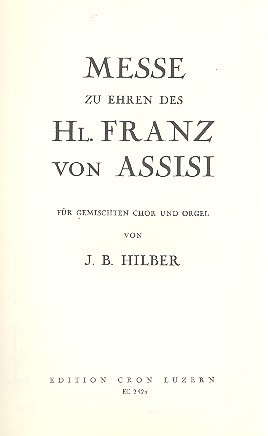 Messe zu Ehren des Hl. Franz von Assisi fr gem Chor und Orgel