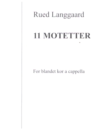 11 Motetter for mixed choir a cappella score (daen)