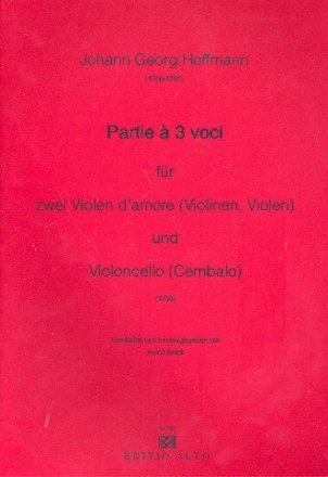 Partie a 3 Voci fr 2 Violen d'amore (Violine, Viola) und Violoncello (Cembalo) Partitur und Stimmen