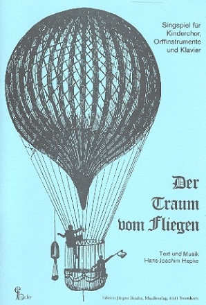 Der Traum vom Fliegen fr Kinderchor, Orffinstrumente und Klavier Chorpartitur