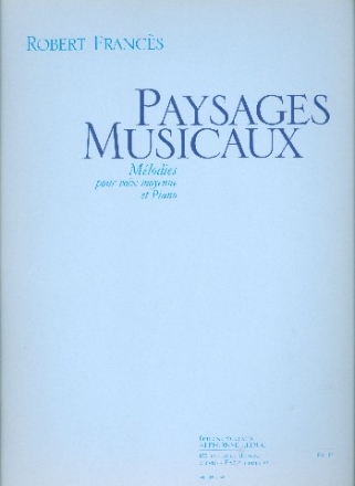 PAYSAGES MUSICAUX MELODIES POUR VOIX MOYENNE ET PIANO