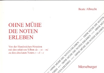 Ohne Mhe die Noten erleben Von der Handzeichen-Notation der relativen Silben zu den absoluten Noten C-D-E