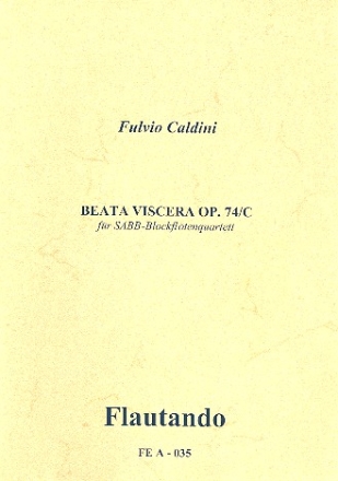 Beata viscera op.74c fr 4 Blockflten (SABB) Partitur und Stimmen