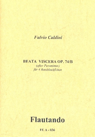 Beata viscera op.74b 4 Blockflten (BBBB) Partitur und Stimmen