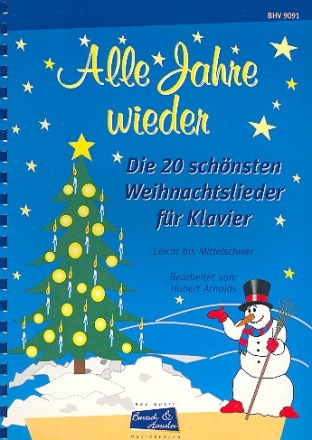 Alle Jahre wieder  Die 20 schnsten Weihnachtslieder fr Klavier