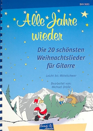 Alle Jahre wieder  Die 20 schnsten Weihnachtslieder fr Gitarre