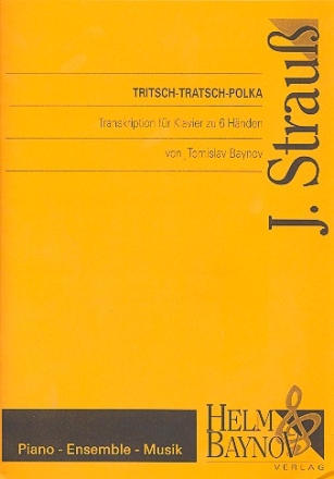 Tritsch-Tratsch-Polka fr Klavier zu 6 Hnden Partitur