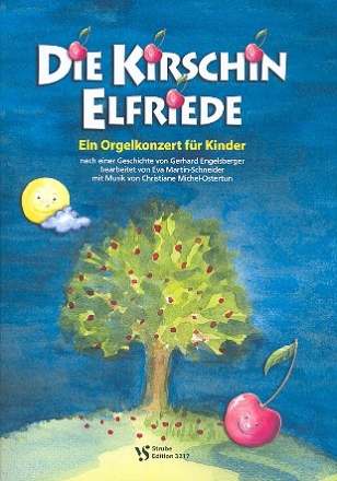 Die Kirschin Elfriede fr Erzhler und Orgel Partitur mit Auffhrungshinweisen