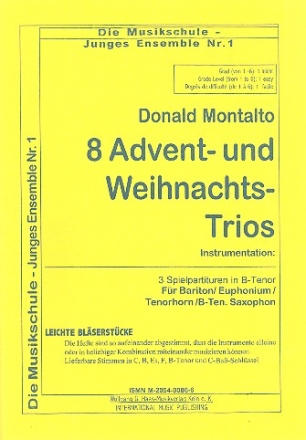 8 Advents- und Weihnachtstrios fr Bariton/Euphonium/Tenorhorn/Tenor-Saxophon 3 Spielpartituren in B-Tenor