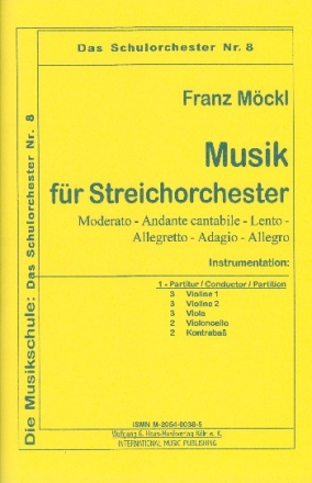 MUSIK FUER STREICHORCHESTER PARTITUR+STIMMEN (3-3-3-2-2)