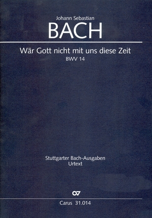 Wr Gott nicht mit uns diese Zeit Kantate Nr.14 BWV14 Partitur (dt/en)