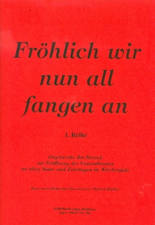 Frhlich wir nun all fangen an Bnde 1-4 komplett Einfache Orgelwerke alter Meister zur Erffnung des Gottesdienstes