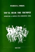 you'll hear the trumpet spirituals und gospels fr gemischten Chor Singpartitur