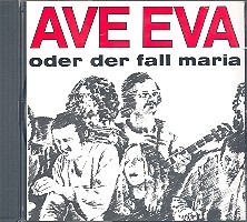 Ave Eva oder Der Fall Maria   CD