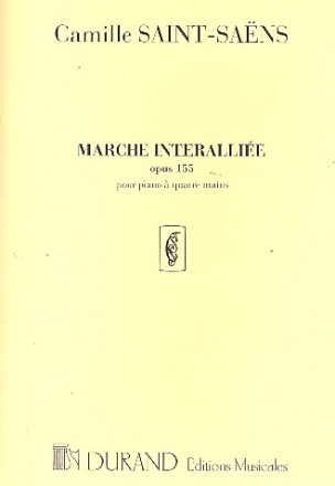 MARCHE INTERALLIEE OP.155 POUR PIANO A 4 MAINS