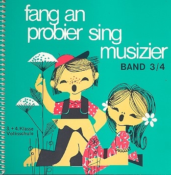 Fang an probier sing musizier Band 3/4 fr die 3./4. Klasse Volksschule