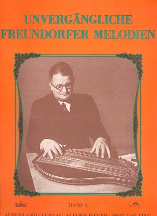 Unvergngliche Freundorfer Melodien Band 4 fr Zither