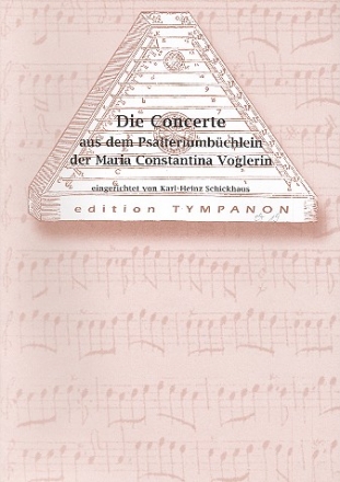 Die Concerte aus dem Psalteriumbchlein der Maria Constantina Voglerin fr Hackbrett