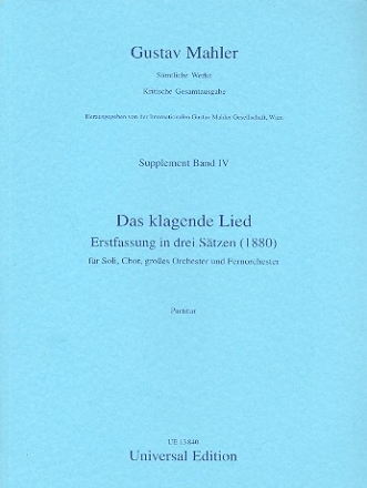 Das klagende Lied - Erstfassung in 3 Stzen (1880) fr Soli, Chor, groes Orchester und Fernorchester Partitur