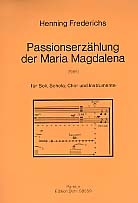 Passionserzhlung der Maria Magdalena fr Soli, Schola, Chor und Instrumente,   Partitur
