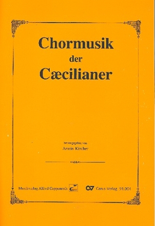 Chormusik der Ccilianer fr gem Chor a cappella Partitur