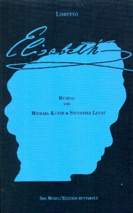 Elisabeth   Libretto der Originalfassung Wien 1992