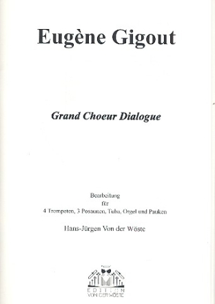 Grand Choeur dialogue fr 4 Trompeten, 3 Posaunen, Tuba, Orgel und Pauken Partitur und Stimmen