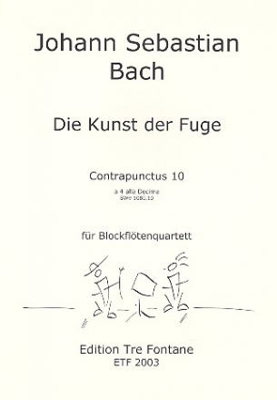 Die Kunst der Fuge Contra- punctus 10 fr 4 Blockflten (SATB) Partitur und Stimmen